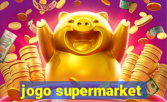 jogo supermarket